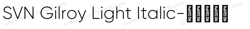 SVN Gilroy Light Italic字体转换